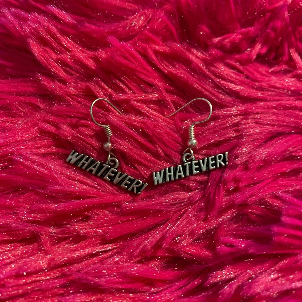 "Whatever" Earrings